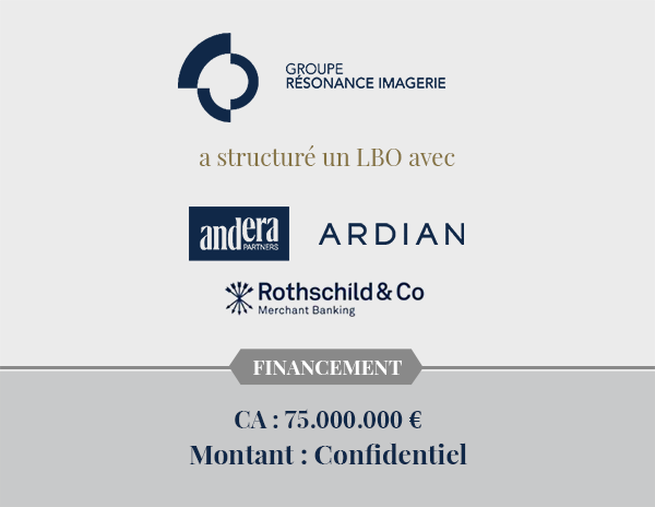 Levée de fonds Groupe Résonance Imagerie - Andera, Ardian, Rothschild & co
